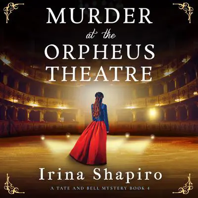 Murder at the Orpheus Theatre: A totally enthralling historical mystery Audibook, by Irina Shapiro