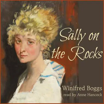 Sally on the Rocks Audibook, by Winifred Boggs