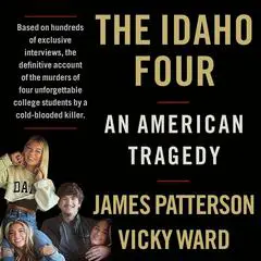 The Idaho Four: An American Tragedy Audibook, by James Patterson, Vicky Ward