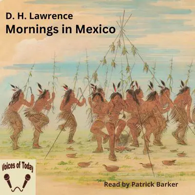 Mornings in Mexico Audibook, by D. H. Lawrence