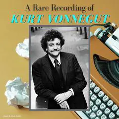 A Rare Recording of Kurt Vonnegut Audibook, by Kurt Vonnegut
