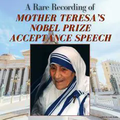 A Rare Recording of Mother Teresa’s Nobel Prize Acceptance Speech Audibook, by Mother Teresa