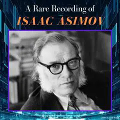 A Rare Recording of Isaac Asimov Audibook, by Isaac Asimov