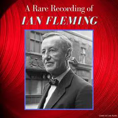 A Rare Recording of Novelist Ian Fleming Audibook, by Ian Fleming
