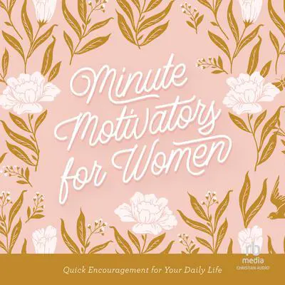 Minute Motivators for Women: Quick Encouragement for Your Daily Life Audibook, by Stan Toler