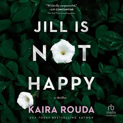 Jill Is Not Happy Audibook, by Kaira Rouda