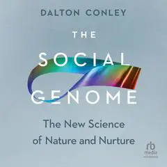 The Social Genome: The New Science of Nature and Nurture Audibook, by Dalton Conley