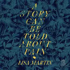A Story Can Be Told About Pain Audibook, by Lisa Martin