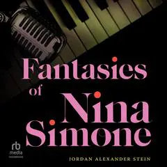 Fantasies of Nina Simone Audibook, by Jordan Alexander Stein