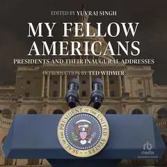 My Fellow Americans: Presidents and Their Inaugural Addresses Audibook, by 