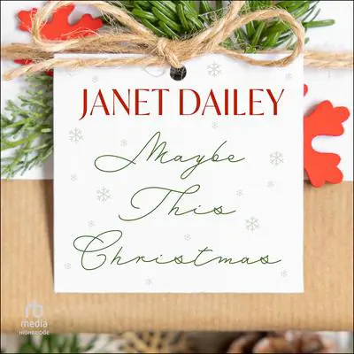 Maybe This Christmas Audibook, by Janet Dailey