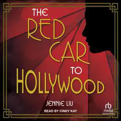 The Red Car to Hollywood Audibook, by Jennie Liu