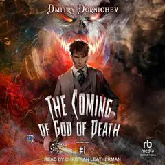 The Coming of God of Death: Book 1 Audibook, by Dmitry Dornichev
