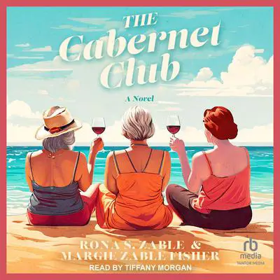 The Cabernet Club: A Novel Audibook, by Rona S. Zable