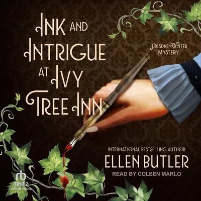 Ink and Intrigue at Ivy Tree Inn: An Ariadne Winter Mystery Audibook, by Ellen Butler