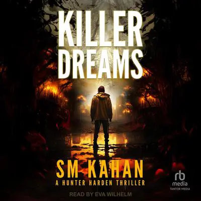Killer Dreams: A Hunter Harden Thriller Audibook, by S.M. Kahan