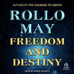 Freedom and Destiny Audibook, by Rollo May