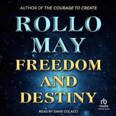 Freedom and Destiny Audibook, by Rollo May