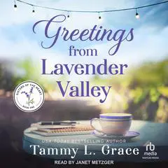 Greetings from Lavender Valley Audibook, by Tammy L. Grace