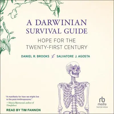 A Darwinian Survival Guide: Hope for the Twenty-First Century Audibook, by Salvatore J. Agosta