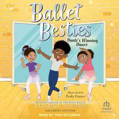 Ballet Besties: Dante's Winning Dance Audibook, by Yasmine Naghdi