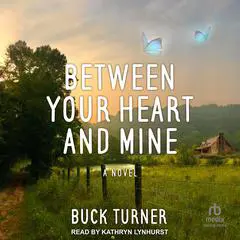 Between Your Heart and Mine Audibook, by Buck Turner