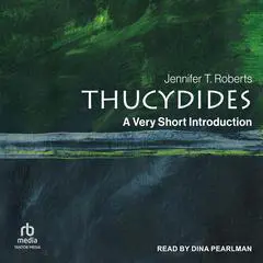 Thucydides: A Very Short Introduction Audibook, by Jennifer T. Roberts
