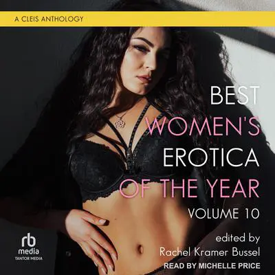 Best Women’s Erotica of the Year, Volume 10 Audibook, by Rachel Kramer Bussel