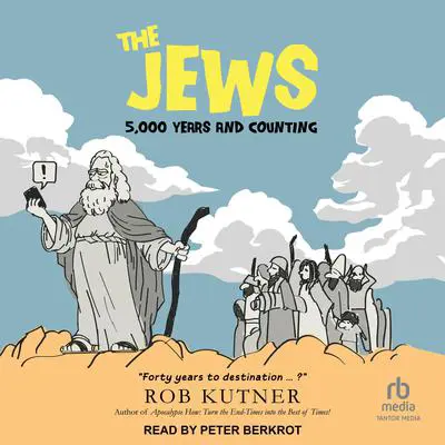The Jews: 5,000 Years and Counting Audibook, by Rob Kutner