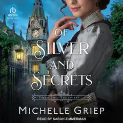 Of Silver and Secrets Audibook, by Michelle Griep
