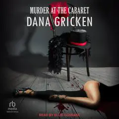 Murder at the Cabaret Audibook, by Dana Gricken