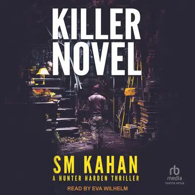 Killer Novel: A Hunter Harden Thriller Audibook, by S.M. Kahan
