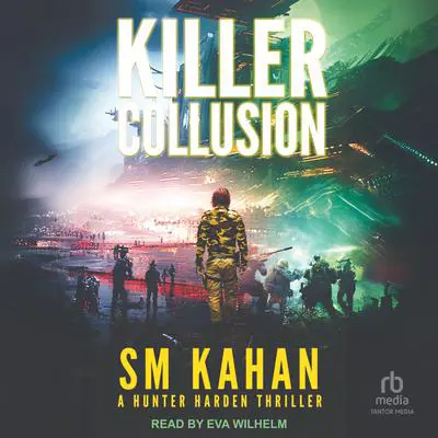 Killer Collusion: A Hunter Harden Thriller Audibook, by S.M. Kahan