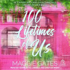 100 Lifetimes of Us Audibook, by Maggie Gates