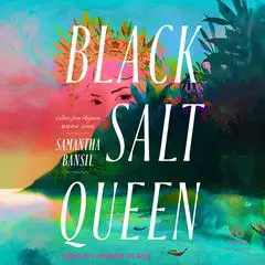 Black Salt Queen: Letters from Maynara Audibook, by Samantha Bansil