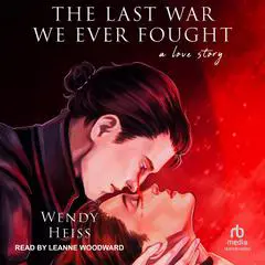 The Last War We Ever Fought Audibook, by Wendy Heiss