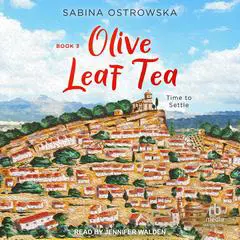 Olive Leaf Tea: Time to Settle Audibook, by Sabina Ostrowska