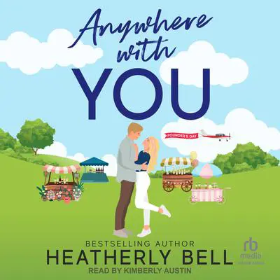 Anywhere With You Audibook, by Heatherly Bell