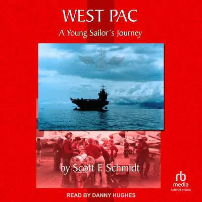 West Pac: A Young Sailor’s Journey Audibook, by Trevor Scott