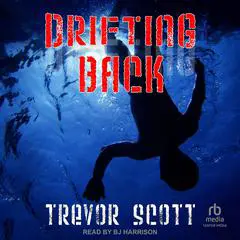 Drifting Back Audibook, by Trevor Scott