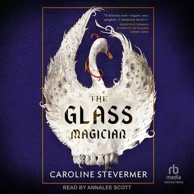 The Glass Magician Audibook, by Caroline Stevermer