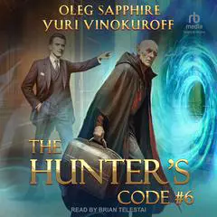 The Hunter's Code: Book 6 Audibook, by Yuri Vinokuroff