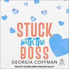 Stuck with the Boss Audibook, by Georgia Coffman