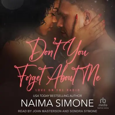 Don’t You Forget About Me Audibook, by Naima Simone