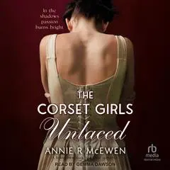 The Corset Girls Unlaced Audibook, by Annie R. McEwen