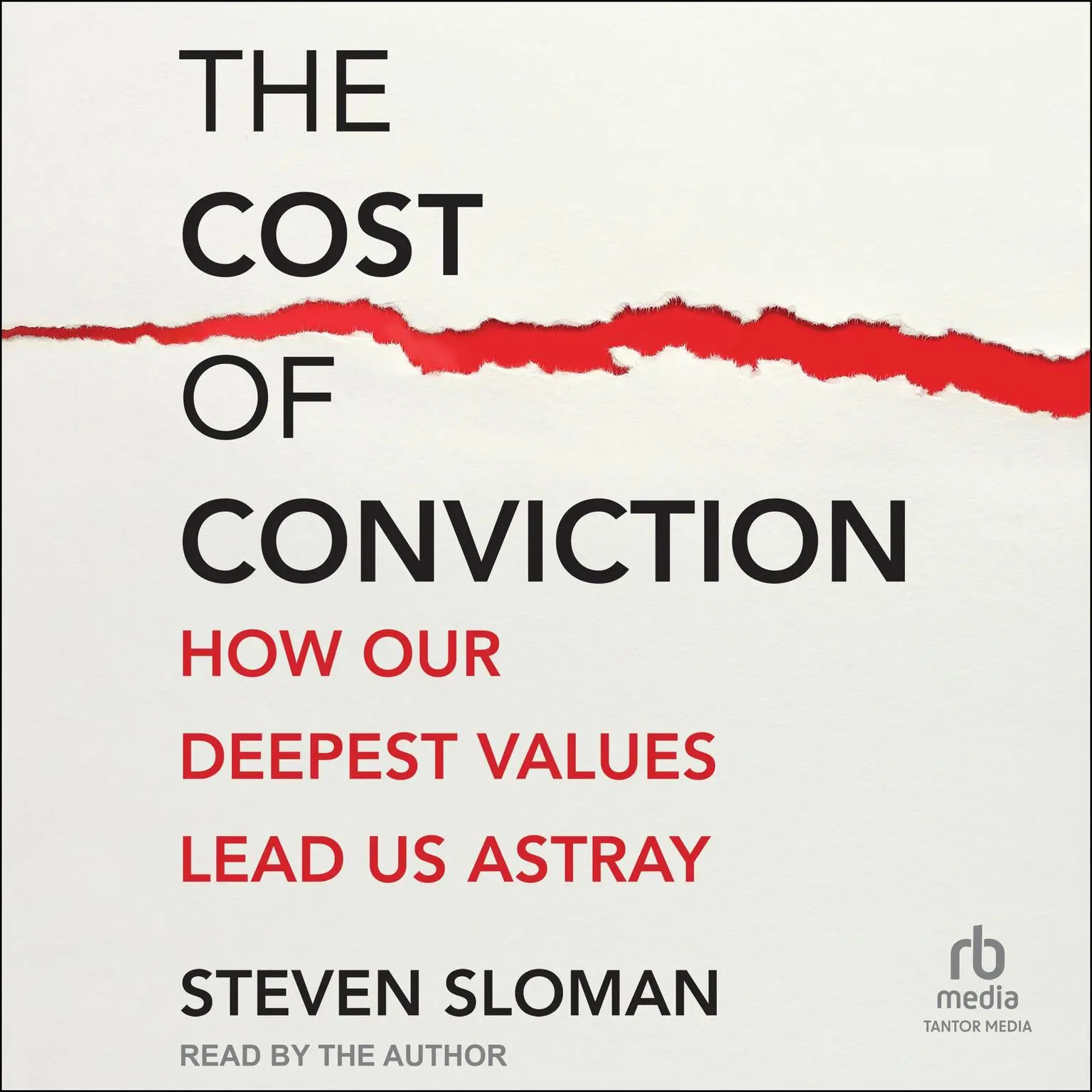 The Cost of Conviction: How Our Deepest Values Lead Us Astray Audiobook, by Steven Sloman