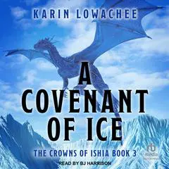 A Covenant of Ice Audibook, by Karin Lowachee
