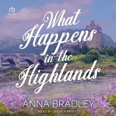 What Happens in the Highlands Audibook, by Anna Bradley