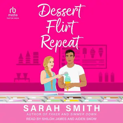 Dessert Flirt Repeat Audibook, by Sarah Smith