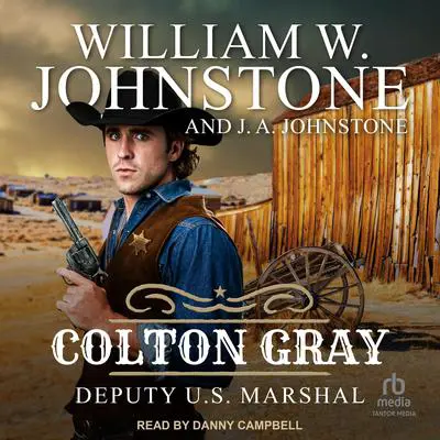Colton Gray, Deputy U.S. Marshal Audibook, by William W. Johnstone